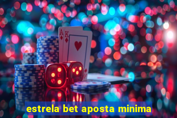 estrela bet aposta minima